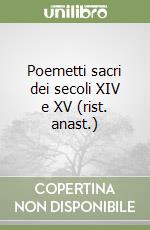 Poemetti sacri dei secoli XIV e XV (rist. anast.) libro