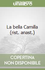 La bella Camilla (rist. anast.) libro