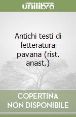 Antichi testi di letteratura pavana (rist. anast.) libro