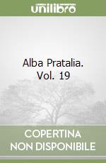 Alba Pratalia. Vol. 19 libro