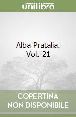Alba Pratalia. Vol. 21 libro
