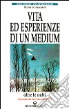 Vita ed esperienze di un medium libro