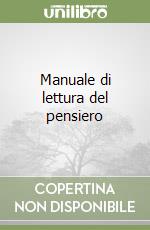 Manuale di lettura del pensiero libro