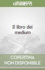 Il libro dei medium libro