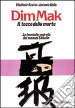 Dim mak. Il tocco della morte libro