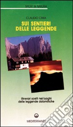 Sui sentieri delle leggende libro