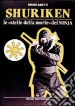 Shuriken. Le «stelle della morte» dei ninja libro