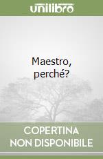 Maestro, perché? libro