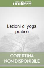 Lezioni di yoga pratico libro