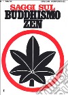 Saggi sul buddhismo Zen. Vol. 1: Una spiegazione chiara e precisa dello zen libro di Suzuki Daisetz Taitaro