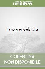 Forza e velocità libro