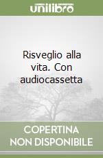 Risveglio alla vita. Con audiocassetta libro