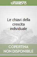 Le chiavi della crescita individuale libro