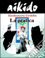 Aikido. La pratica libro