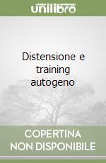 Distensione e training autogeno libro