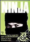 Ninja. Vol. 3: L'Arte segreta del combattimento libro di Hayes Stephen K.