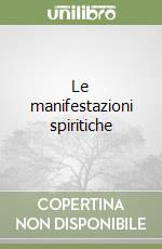 Le manifestazioni spiritiche libro