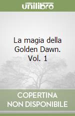 La magia della Golden Dawn. Vol. 1 libro