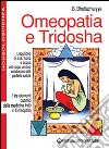 Omeopatia e tridosha libro di Bhattacharyya Benoytosh Romano B. (cur.)