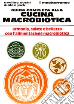 Guida completa alla cucina macrobiotica libro