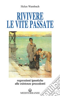 Rivivere le vite passate