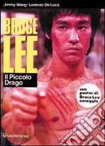 Bruce Lee: il piccolo drago libro