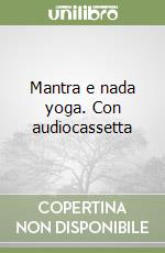 Mantra e nada yoga. Con audiocassetta libro