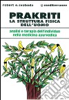 Prakriti. La struttura fisica dell'uomo libro