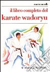 Il libro completo del karate wadoryu libro