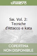 Sai. Vol. 2: Tecniche d'Attacco e kata libro