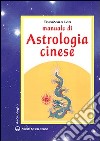 Manuale di astrologia cinese libro di Lau Theodora