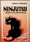 Ninjutsu. Segreti e tecniche dei ninja libro di Draeger Donn F.