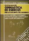 Ginnastica ed esercizi per lo sviluppo del bambino libro