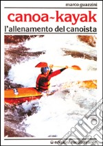 Canoa-kajak. L'allenamento del canoista