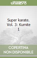 Super karate. Vol. 3: Kumite 1 libro