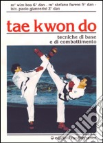 Tae kwon do. Tecniche di base e di combattimento libro