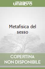 Metafisica del sesso libro