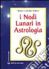 I nodi lunari e la luna nera. Il loro significato astrologico libro