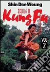 Scuola di kung fu. Vol. 2 libro di Dae Woung Shin