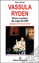 Vassula Ryden. Mistica e profezia cristiana alle soglie del Duemila