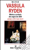 Vassula Ryden. Mistica e profezia cristiana alle soglie del Duemila libro