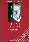 Pound e l'occulto. Le radici esoteriche dei Cantos libro