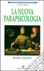 La nuova parapsicologia. Ricerche e prospettive