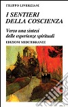 I sentieri della coscienza. Verso una sintesi delle esperienze spirituali libro di Liverziani Filippo