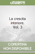 La crescita interiore. Vol. 3 libro