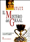 Il mistero del Graal libro di Evola Julius De Turris G. (cur.)