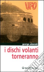 I dischi volanti torneranno libro