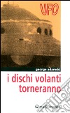 I dischi volanti torneranno libro