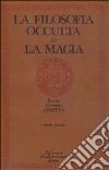 La filosofia occulta o la magia. Vol. 2: La magia celeste, la magia cerimoniale libro di Agrippa Cornelio Enrico