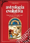 Astrologia evolutiva. Vol. 2: L'Interpretazione dei nodi lunari in astrologia karmica libro di Andrieu Irene